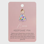 Splosh Lucky Little Ladies Nanna Keepsake Pin